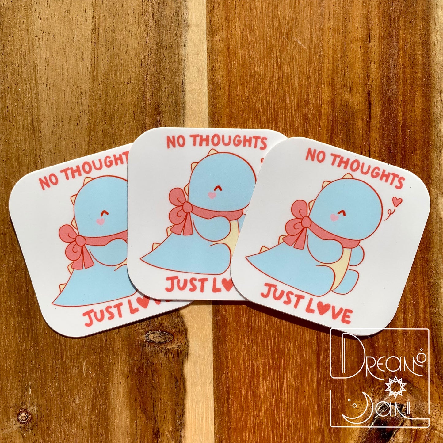 No Thoughts, Just Love Sticker