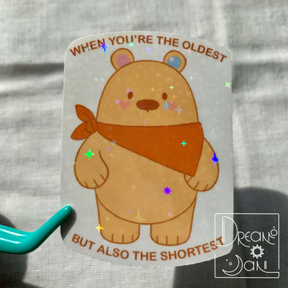 When You're The Oldest But Also The Shortest Sticker